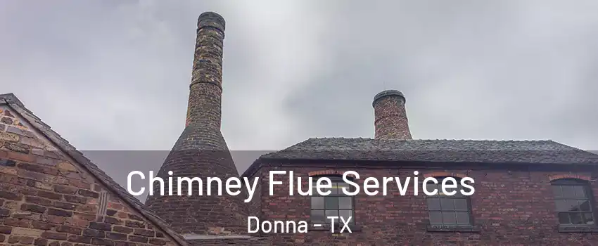  Chimney Flue Services Donna - TX