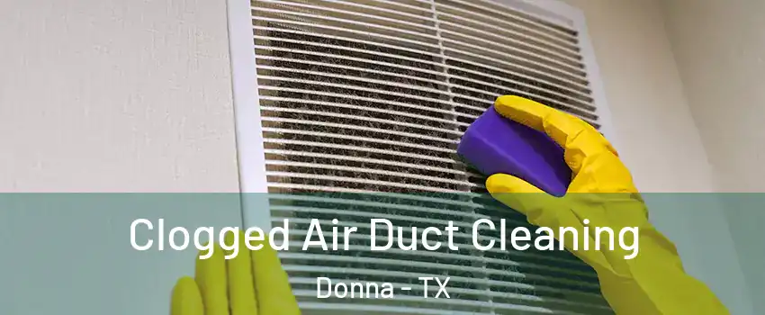  Clogged Air Duct Cleaning Donna - TX