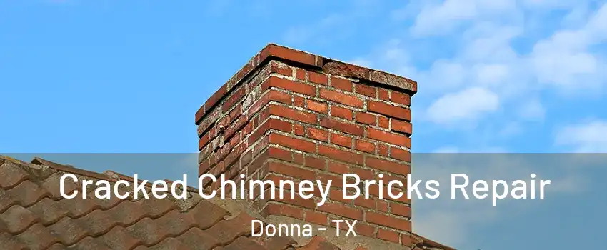  Cracked Chimney Bricks Repair Donna - TX