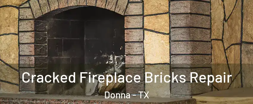  Cracked Fireplace Bricks Repair Donna - TX