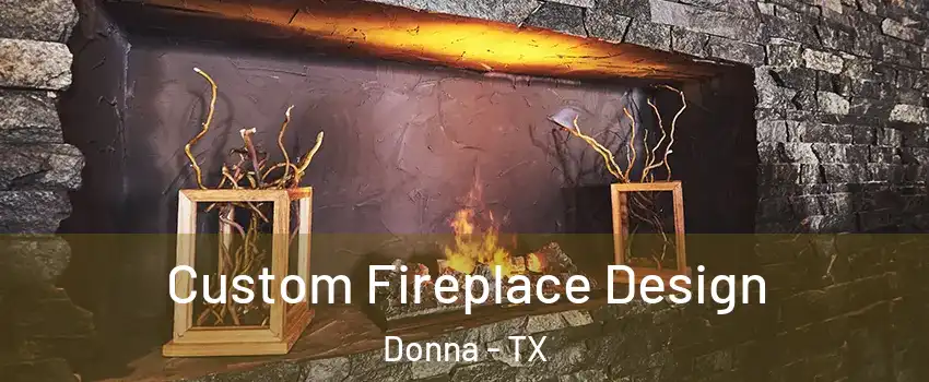  Custom Fireplace Design Donna - TX
