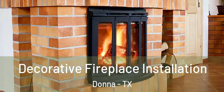  Decorative Fireplace Installation Donna - TX