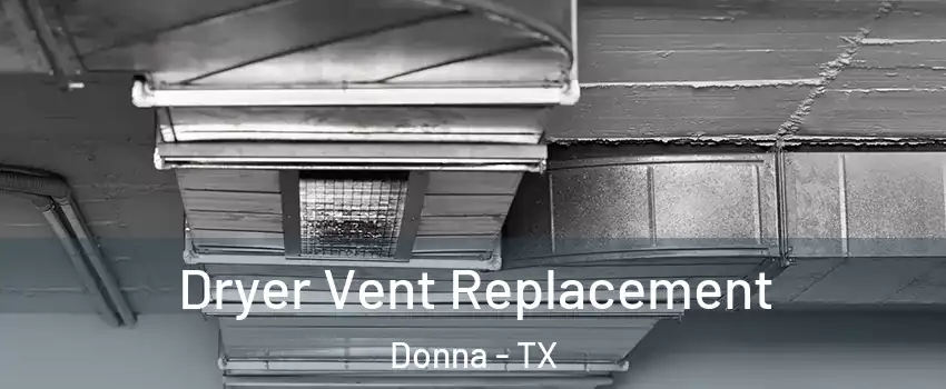  Dryer Vent Replacement Donna - TX