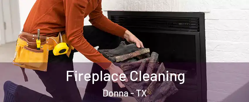  Fireplace Cleaning Donna - TX