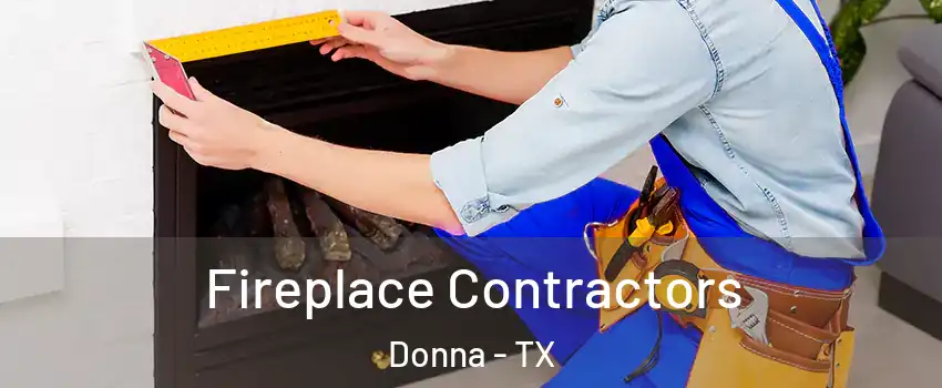  Fireplace Contractors Donna - TX