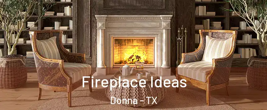  Fireplace Ideas Donna - TX