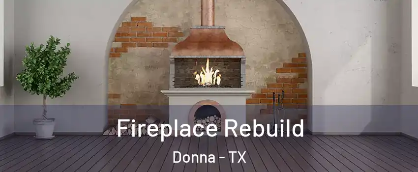  Fireplace Rebuild Donna - TX