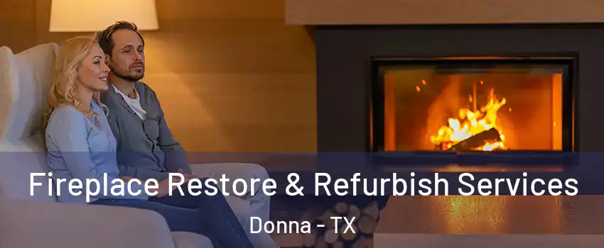 Fireplace Restore & Refurbish Services Donna - TX