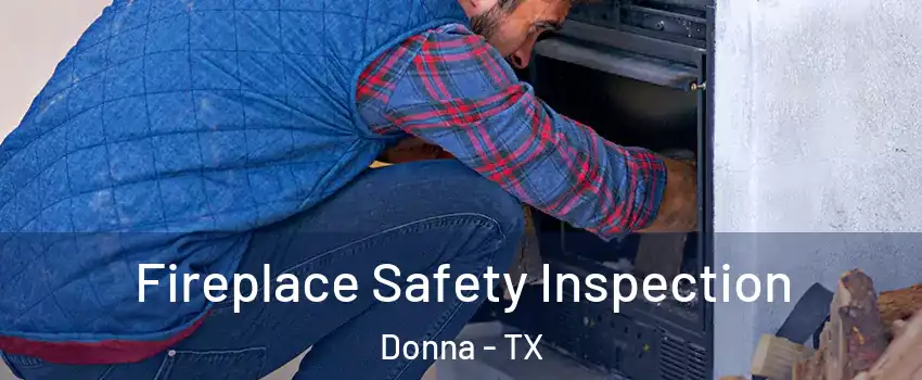  Fireplace Safety Inspection Donna - TX