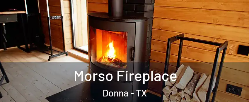  Morso Fireplace Donna - TX