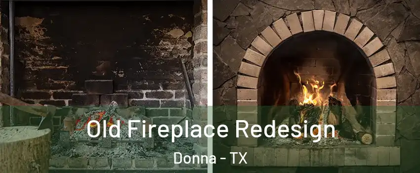  Old Fireplace Redesign Donna - TX