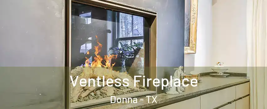  Ventless Fireplace Donna - TX