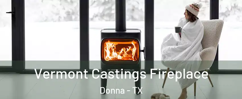  Vermont Castings Fireplace Donna - TX