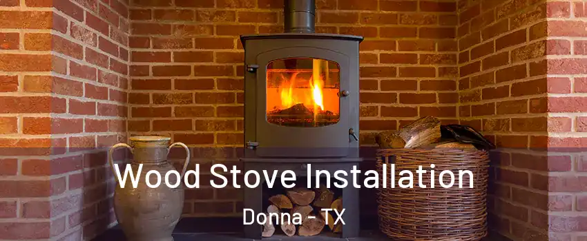  Wood Stove Installation Donna - TX